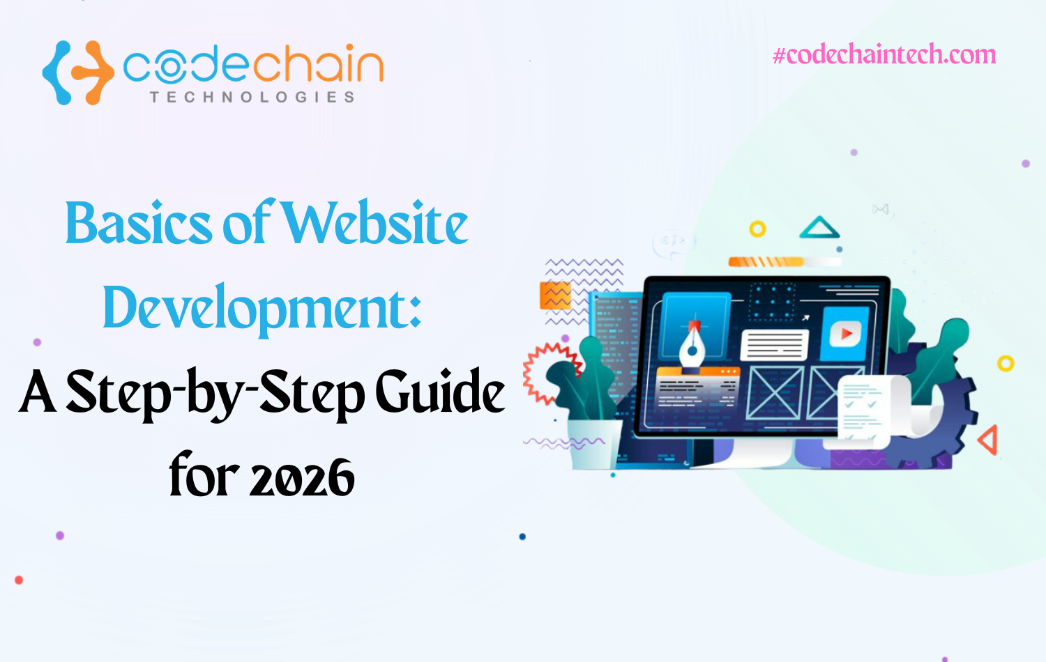 Basics of Website Development: A Step-by-Step Guide for 2026 | CodeChain Technologies