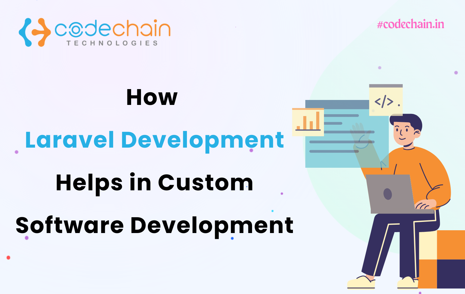 How Laravel Development Helps in Custom Software Development