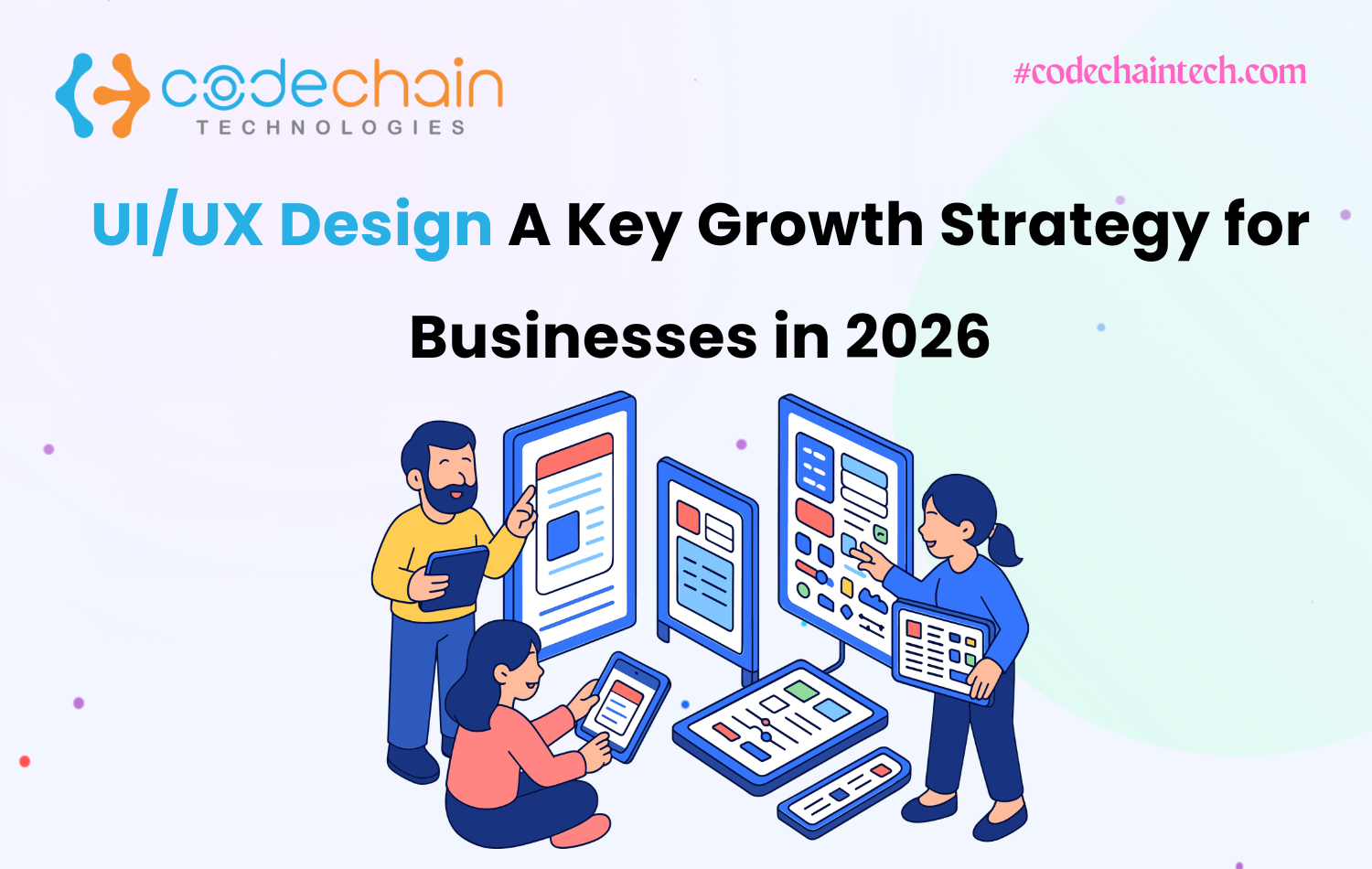 UI/UX Design: A Key Growth Strategy for Businesses in 2026