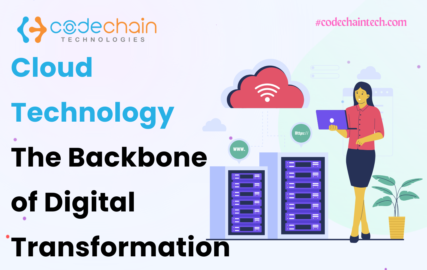 Cloud Technology: The Backbone of Digital Transformation