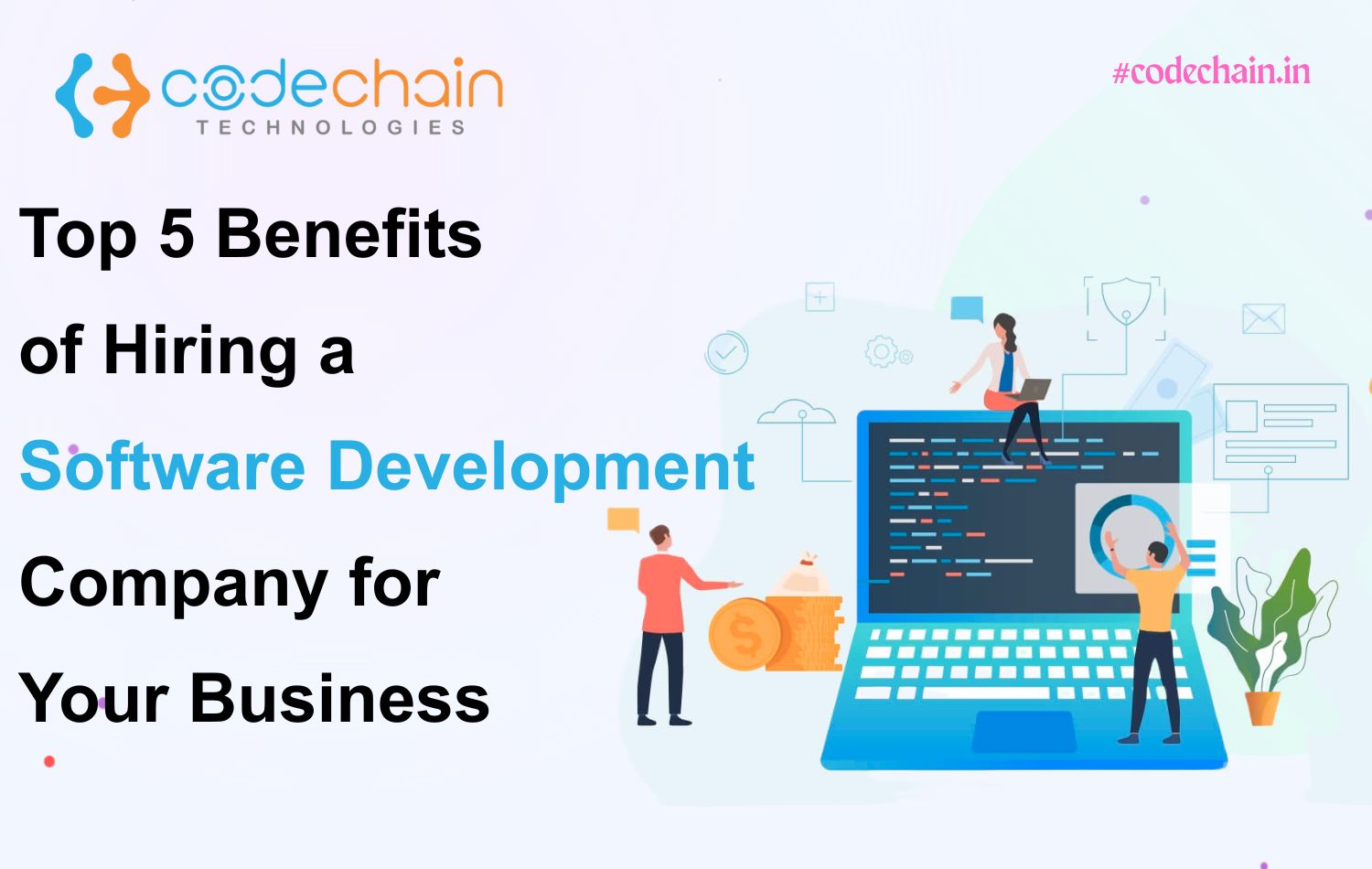 Top 5 Benefits of Hiring a Software Development Company for Your Business